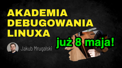 Akademia Debugowania Linuxa