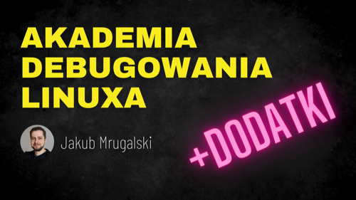 Akademia Debugowania Linuxa 2.0